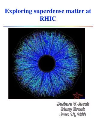 Exploring superdense matter at RHIC