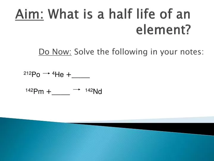 aim what is a half life of an element