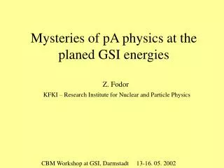 Mysteries of pA physics at the planed GSI energies