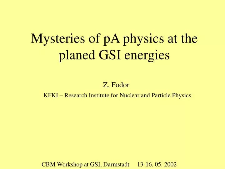 mysteries of pa physics at the planed gsi energies