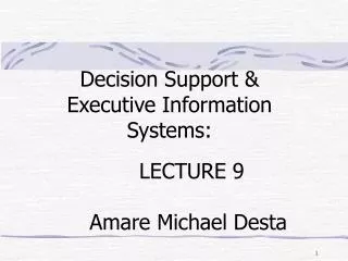 LECTURE 9 Amare Michael Desta