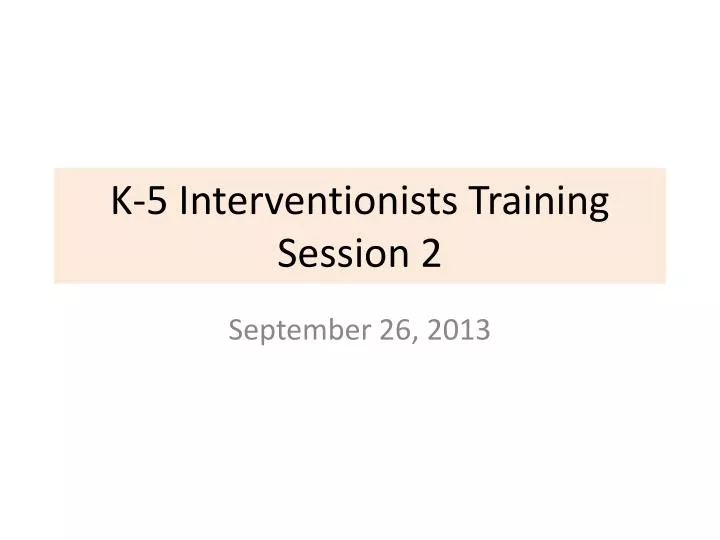 k 5 interventionists training session 2