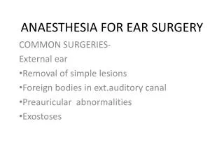 ANAESTHESIA FOR EAR SURGERY