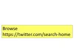 Browse https:// twitter /search-home - slide 1