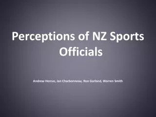 Perceptions of NZ Sports Officials Andrew Hercus, Jan Charbonneau, Ron Garland, Warren Smith