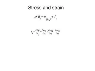 Stress and strain