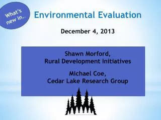 Environmental Evaluation December 4, 2013 Shawn Morford, Rural Development Initiatives