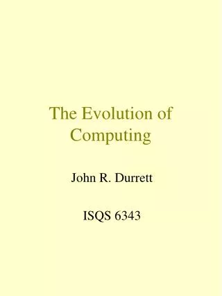 The Evolution of Computing
