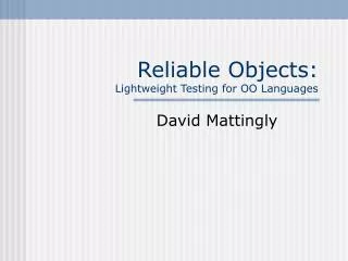 Reliable Objects: Lightweight Testing for OO Languages