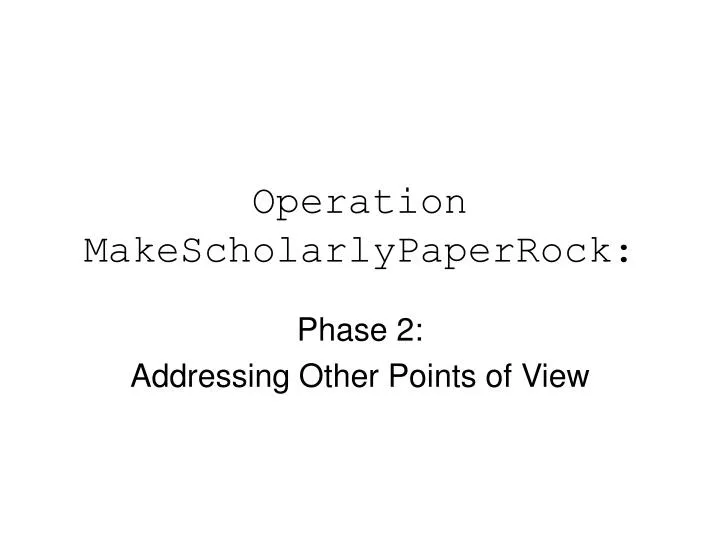 operation makescholarlypaperrock