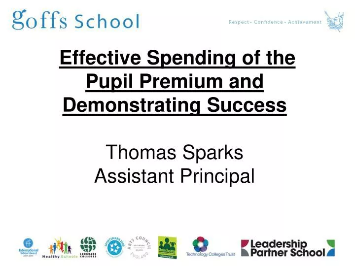 effective spending of the pupil premium and demonstrating success thomas sparks assistant principal