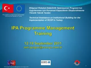 IPA Programme Management Training 12-19 September 2011 asli.gulgor@ecorys.tr