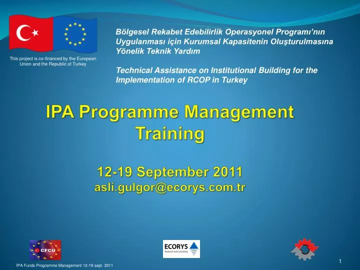 ipa programme management training 12 19 september 2011 asli gulgor@ecorys com tr