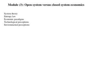 Module (3): Open system versus closed system economics