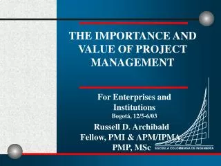 THE IMPORTANCE AND VALUE OF PROJECT MANAGEMENT