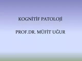 kogn t f patoloj prof dr m f t u ur