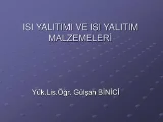 isi yalitimi ve isi yalitim malzemeler