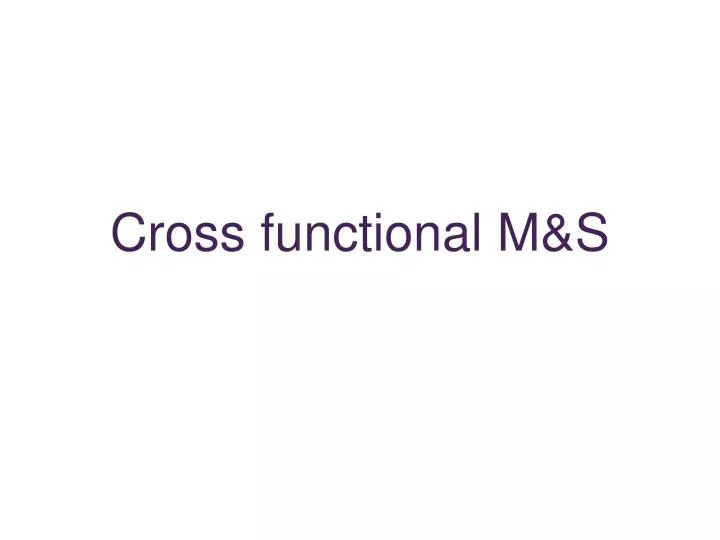 cross functional m s