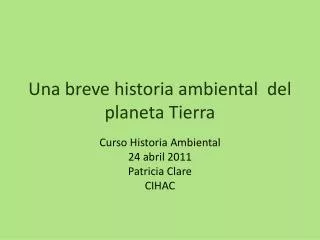 una breve historia ambiental del planeta tierra