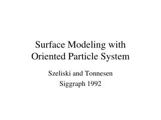 Surface Modeling with Oriented Particle System