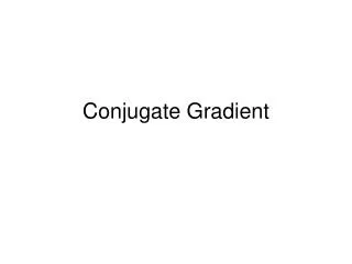Conjugate Gradient