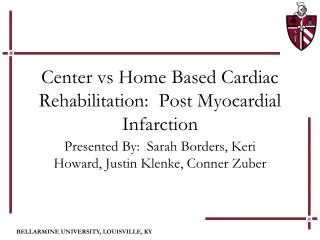 Center vs Home Based Cardiac Rehabilitation: Post Myocardial Infarction