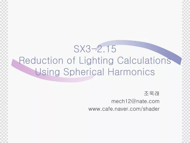 sx3 2 15 reduction of lighting calculations using spherical harmonics