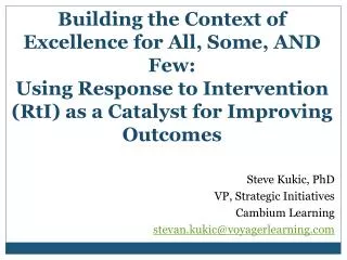 Steve Kukic, PhD VP, Strategic Initiatives Cambium Learning stevan.kukic@voyagerlearning