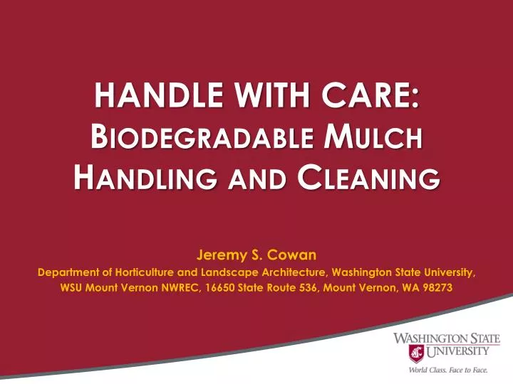 handle with care biodegradable mulch handling and cleaning