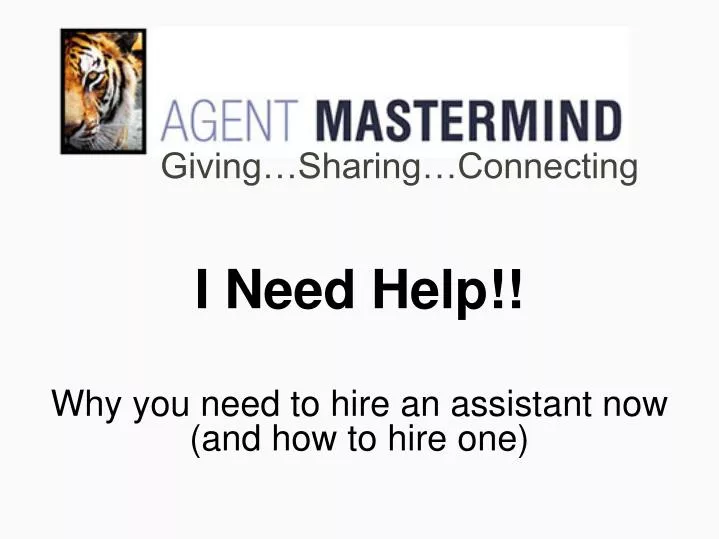 i need help why you need to hire an assistant now and how to hire one