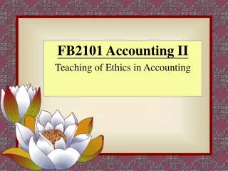 FB2101 Accounting II Teaching of Ethics in Accounting