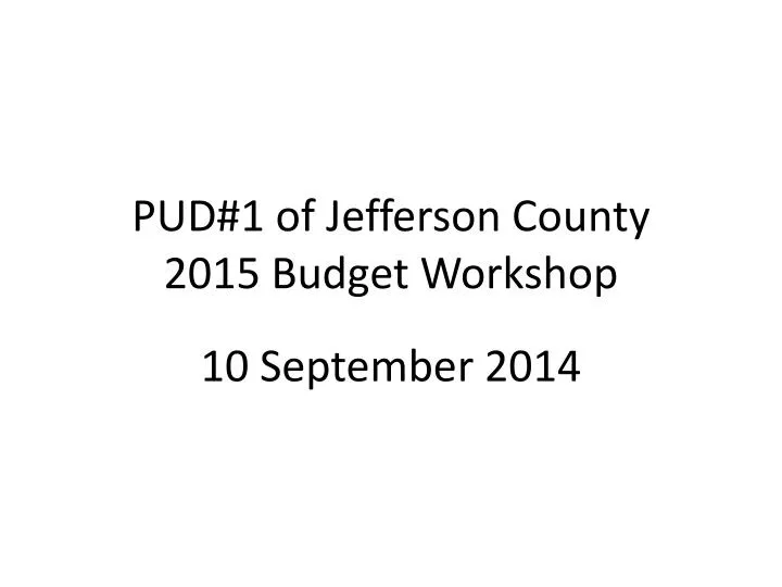 pud 1 of jefferson county 2015 budget workshop