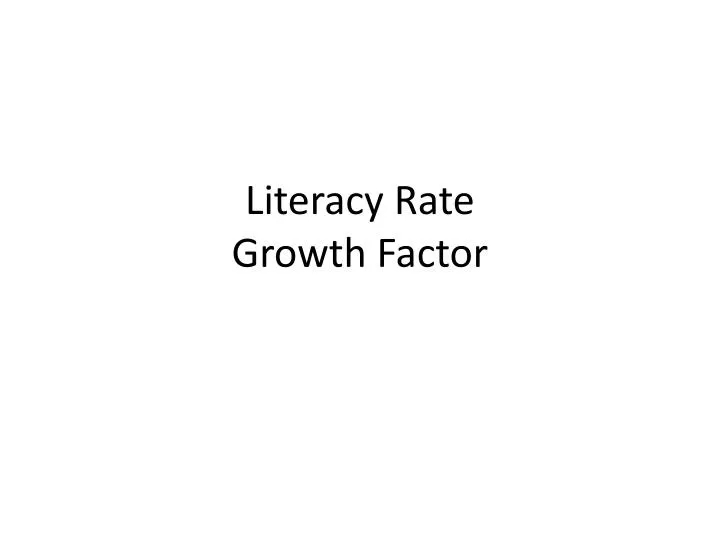 literacy rate growth factor