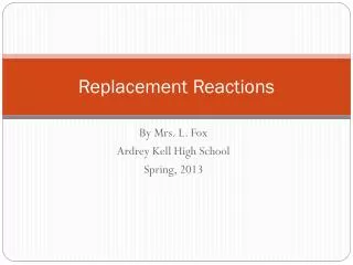 Replacement Reactions
