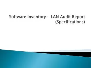 S oftware I nventory - L AN Audit Report (Specifications)