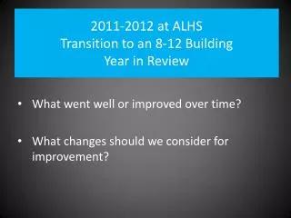 2011-2012 at ALHS Transition to an 8-12 Building Year in Review