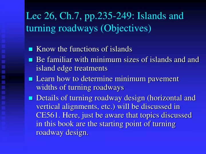 lec 26 ch 7 pp 235 249 islands and turning roadways objectives