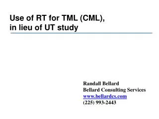 Use of RT for TML (CML), in lieu of UT study