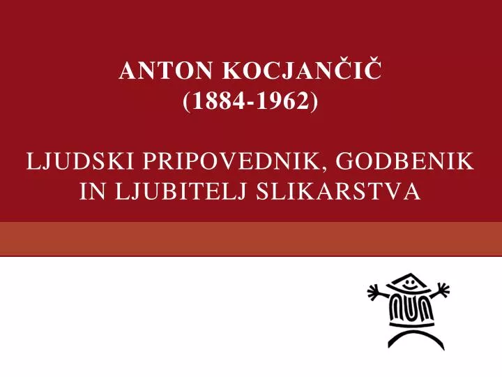 anton kocjan i 1884 1962 ljudski pripovednik godbenik in ljubitelj slikarstva