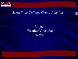 Project: Weather Video Sat 4/2/04