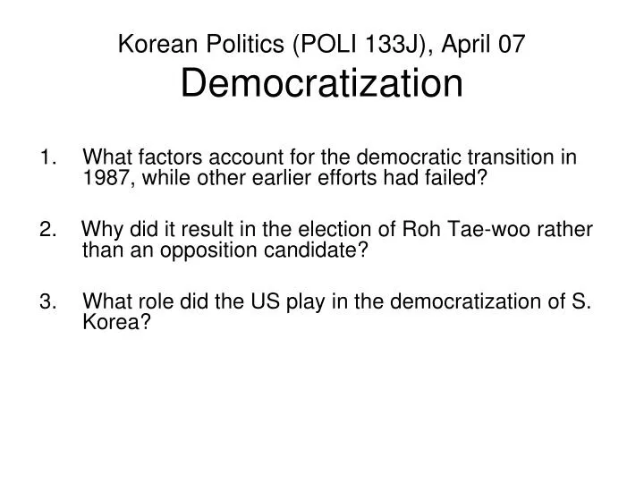 korean politics poli 133j april 07 democratization