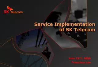 Service Implementation of SK Telecom