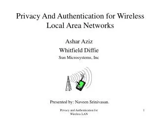 Privacy And Authentication for Wireless Local Area Networks