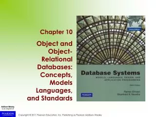 Chapter 10 Object and Object-Relational Databases: Concepts, Models Languages, and Standards