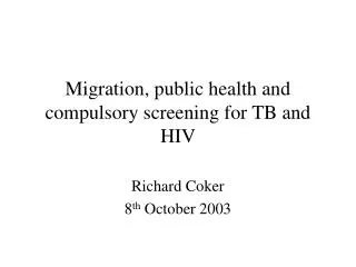 Migration, public health and compulsory screening for TB and HIV