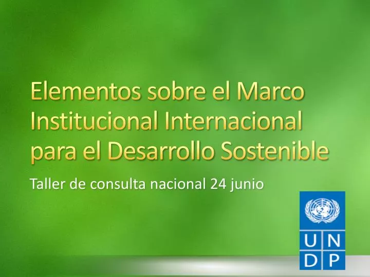 elementos sobre el marco i nstitucional internacional para el desarrollo sostenible