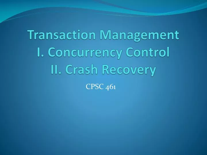 transaction management i concurrency control ii crash recovery