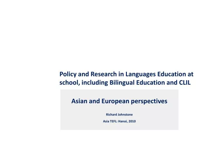 policy and research in languages education at school including bilingual education and clil