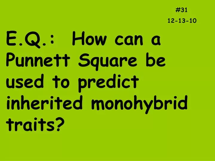 e q how can a punnett square be used to predict inherited monohybrid traits