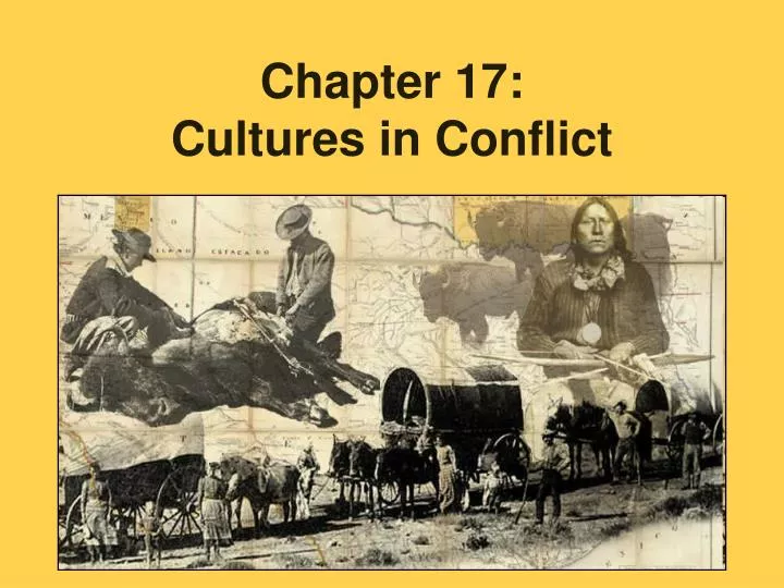 chapter 17 cultures in conflict